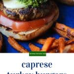Caprese turkey burgers with basil vinaigrette pinterest pin.